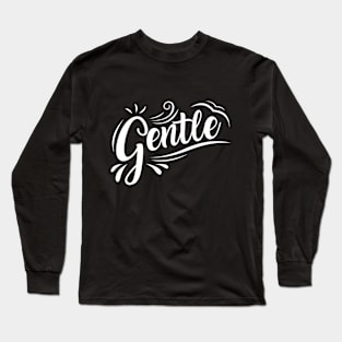 Gentle Long Sleeve T-Shirt